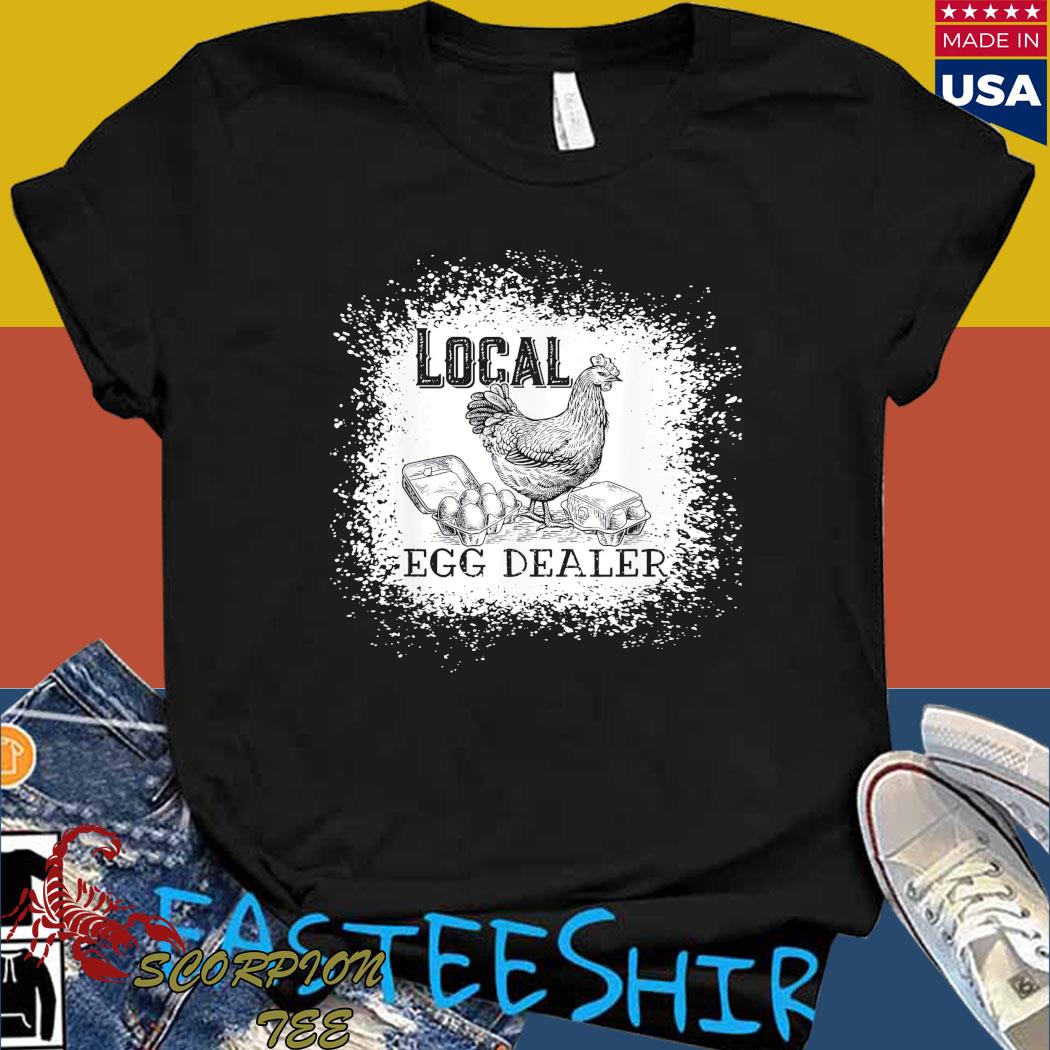 Official local egg dealer funny bleached chicken lover farm farmer T-shirt