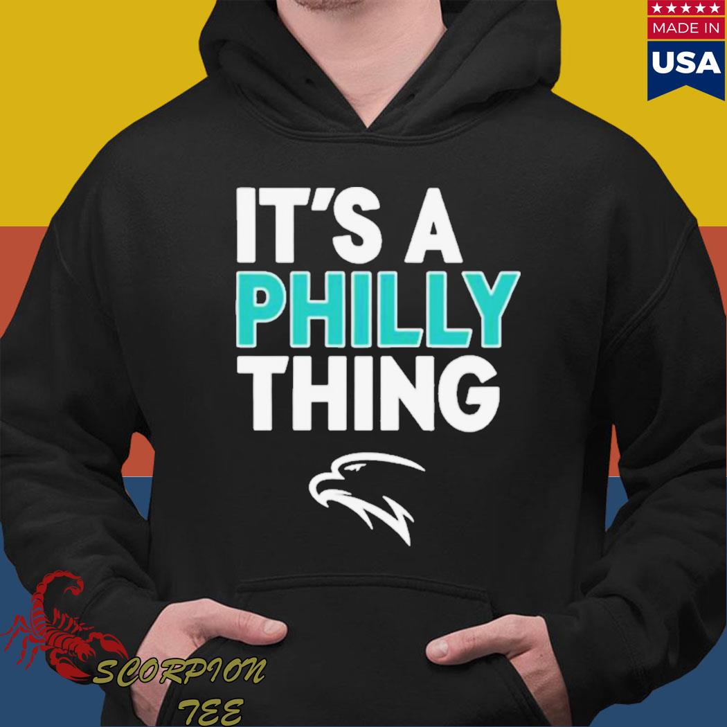 Official It'S A Philly Thing shirt, hoodie, sweater and long sleeve