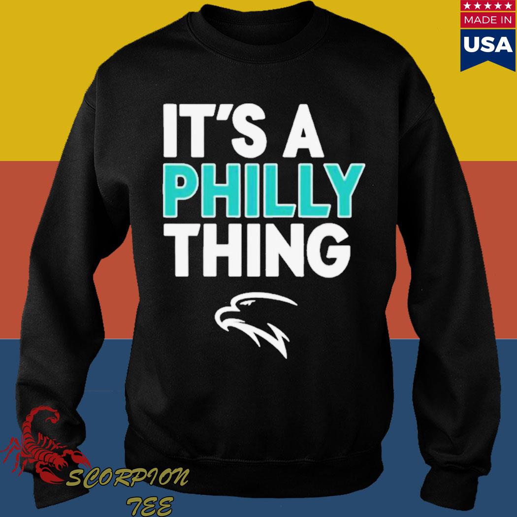 It's A Philly Thing Philadelphia Football T Shirt Sweatshirt Hoodie