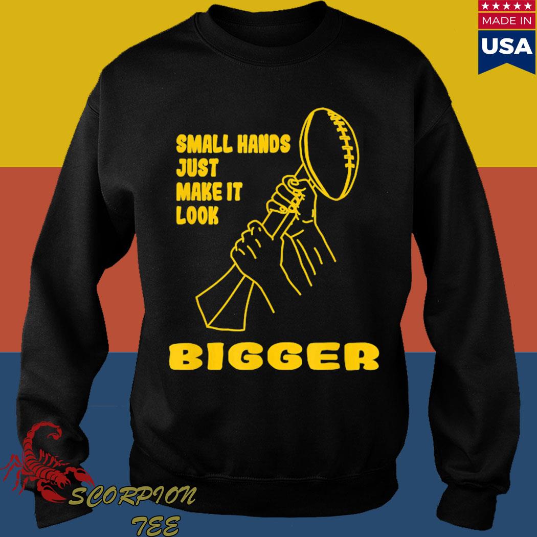 Kenny Pickett Small Hands Just Make It Look Bigger T-Shirt