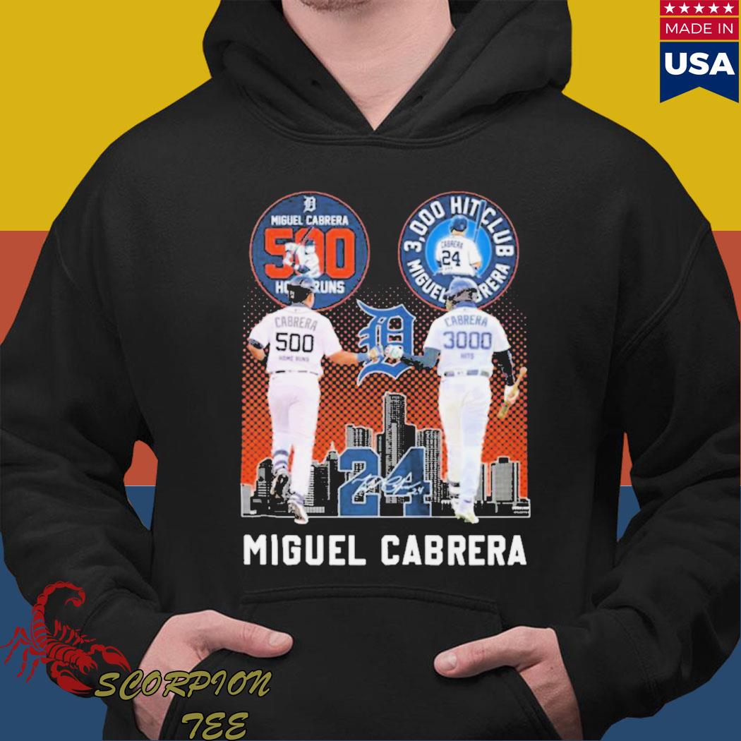 Official miguel Cabrera 500 Home Runs 3000 Hits Club T-Shirt, hoodie,  sweater, long sleeve and tank top