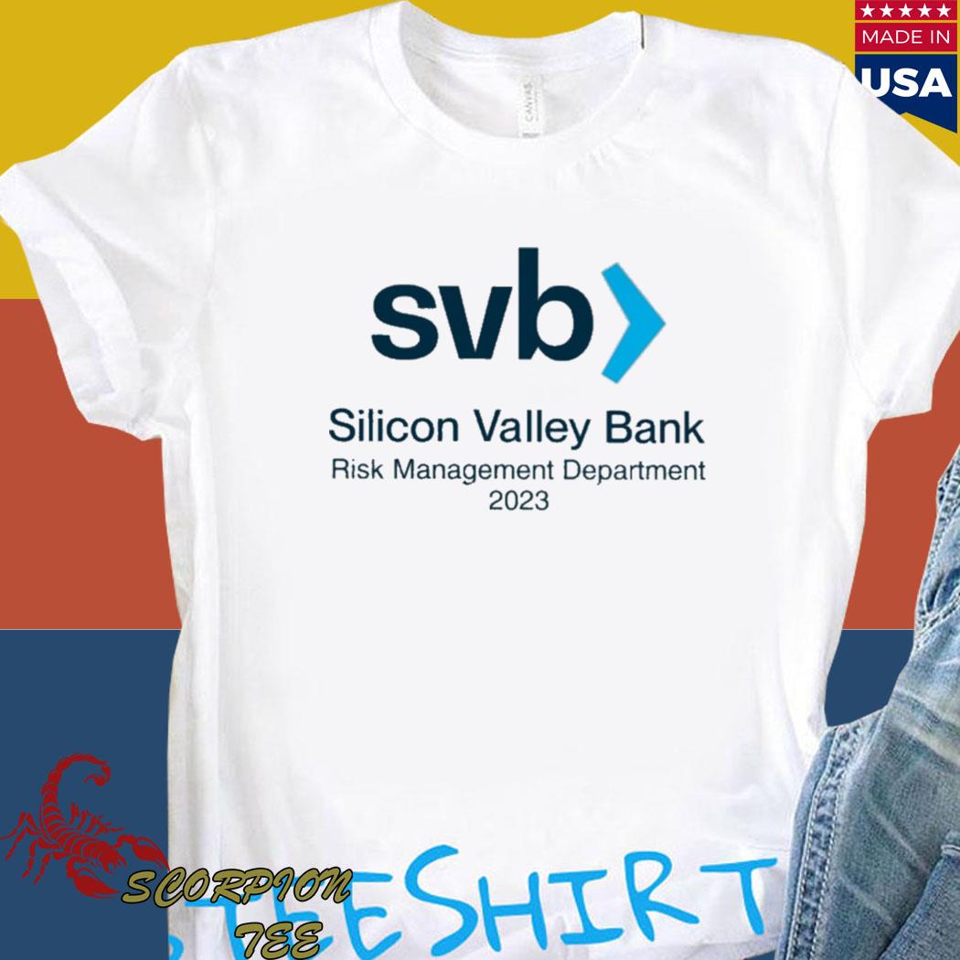 Official New Svb Silicon Valley Bank Risk Management Department 2023 Tee Shirts