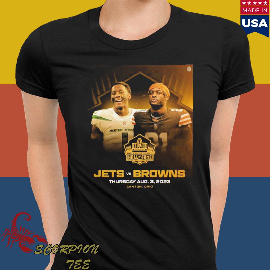 Pro Football Hall Of Fame Canton Ohio Jets Vs Browns 2023 shirt, hoodie,  sweater, long sleeve and tank top