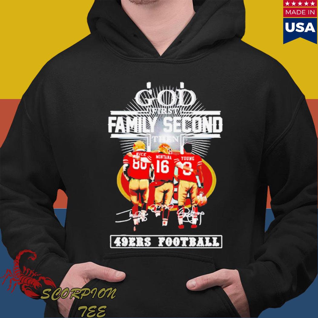 Original God First Family Second Then San Francisco 49ers T-shirt,Sweater,  Hoodie, And Long Sleeved, Ladies, Tank Top