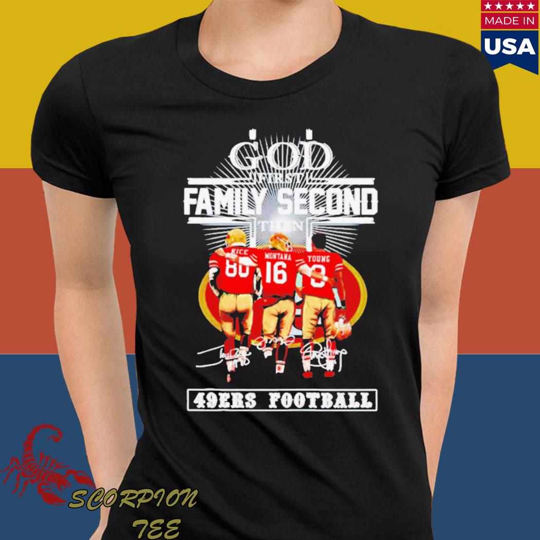 Original God First Family Second Then San Francisco 49ers T-shirt,Sweater,  Hoodie, And Long Sleeved, Ladies, Tank Top