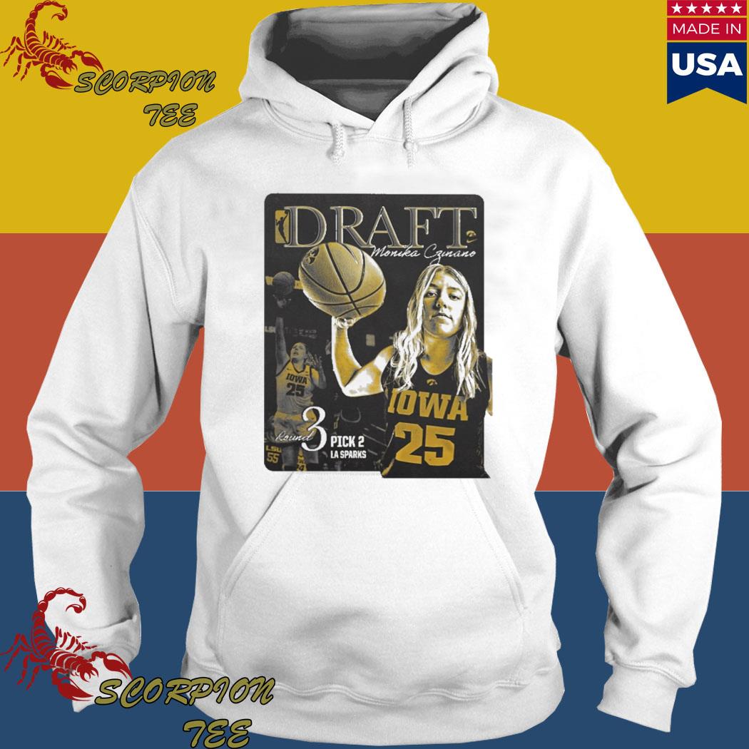 Original iowa Women's Basketball Draft Monika Czinano Round 3 Pick 2 La  Sparks shirt, hoodie, sweater, long sleeve and tank top