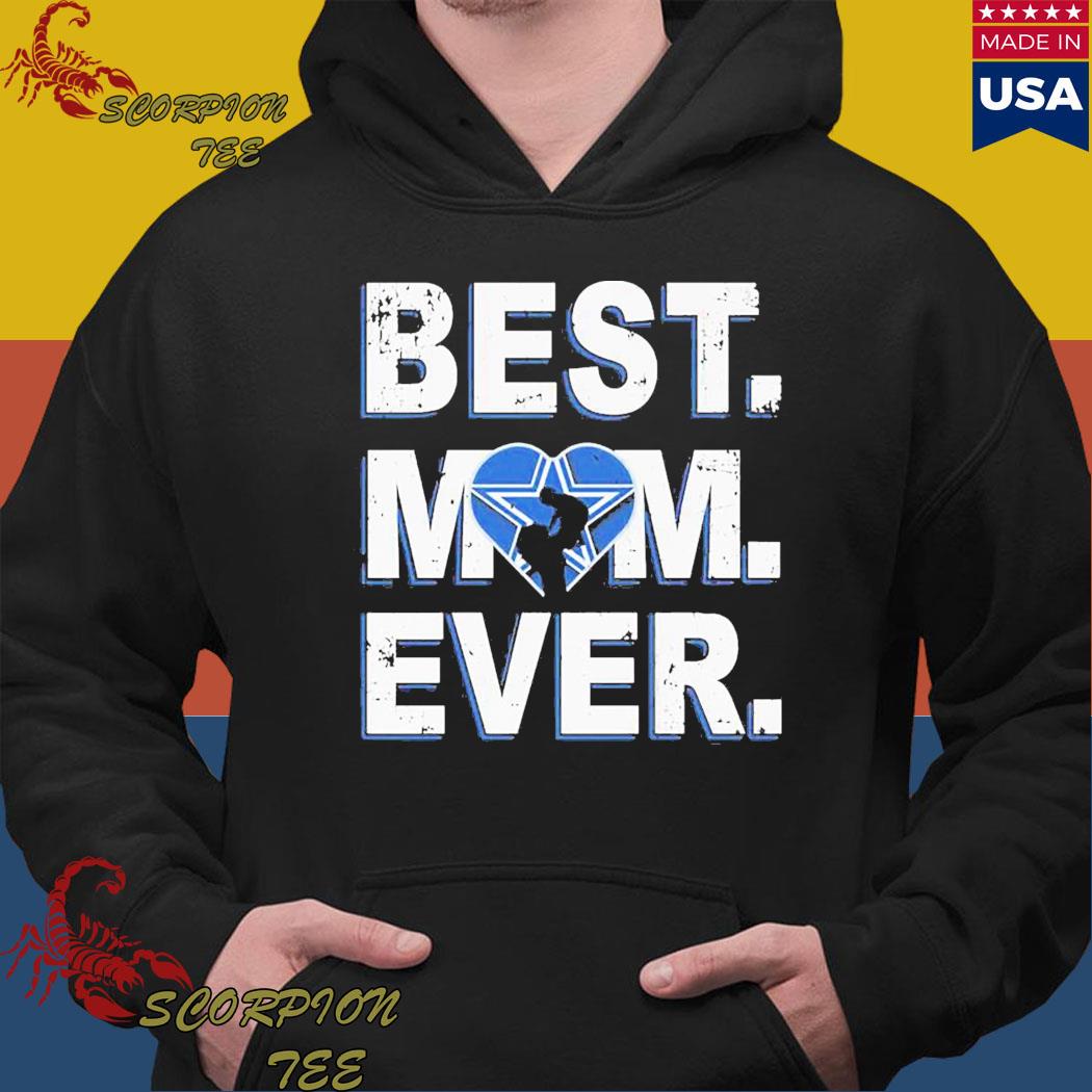 Best Mom Ever Dallas Cowboys shirt, hoodie, sweater, long sleeve and tank  top