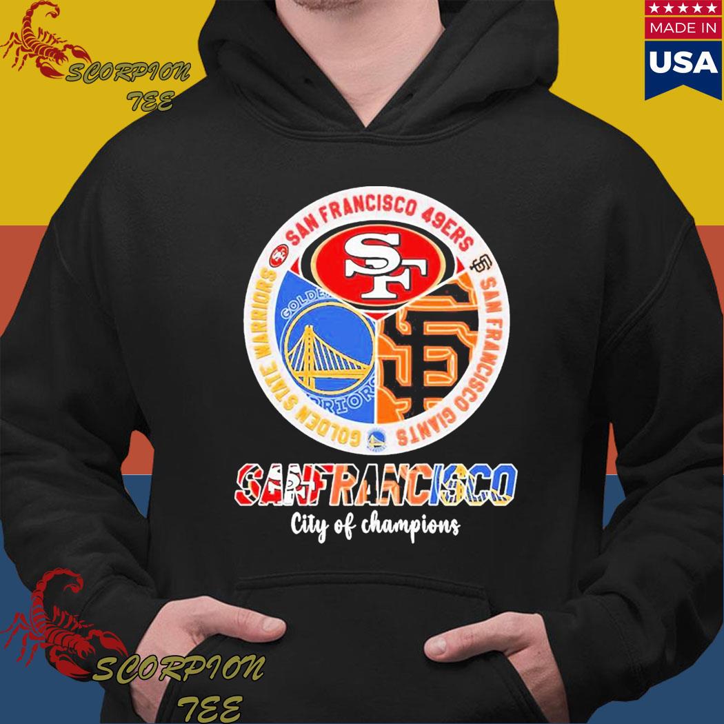 San francisco city of champions golden state warriors 49ers giants shirt,  hoodie, sweater, long sleeve and tank top