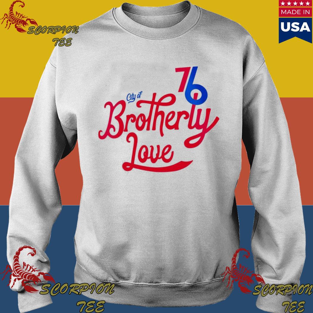 Philadelphia 76ers City of Brotherly love T-shirt, hoodie, sweater