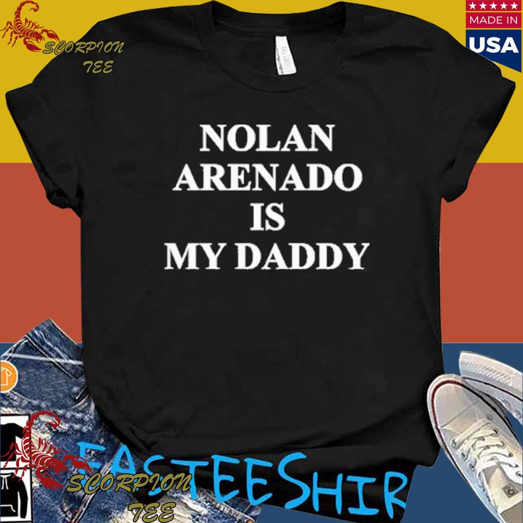 Official Nolan arenado is my daddy t-shirt, hoodie, sweater, long sleeve  and tank top