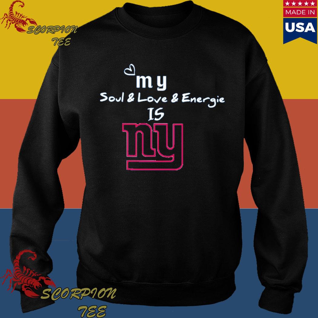 Official my soul and love and energy is ny giants fans T-shirt, hoodie,  tank top, sweater and long sleeve t-shirt