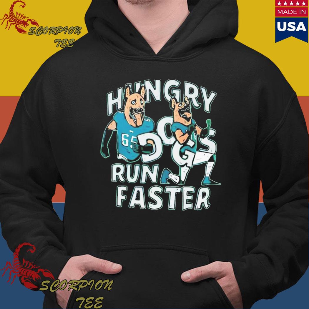 Official Hungry Dogs Run Faster Philadelphia Eagles Shirt, hoodie