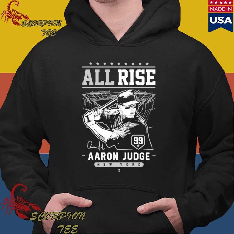 Official 99 Aaron Judge New York All Rise Signatures T-Shirts, hoodie,  sweater, long sleeve and tank top