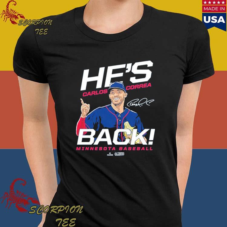 Carlos Correa he's back Minnesota baseball shirt t-shirt by To-Tee