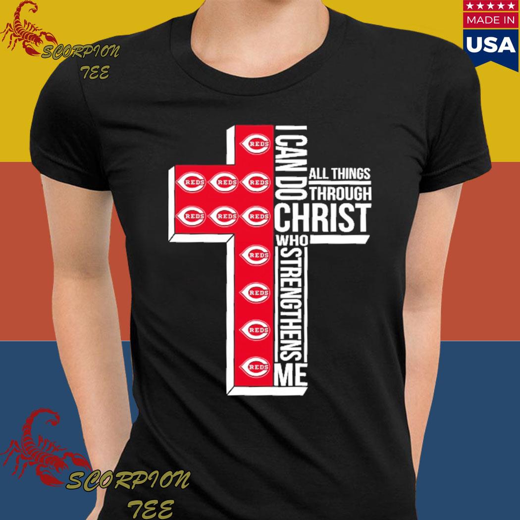 Official cincinnatI reds I can do christ who strengthens me all things  through T-shirts, hoodie, tank top, sweater and long sleeve t-shirt