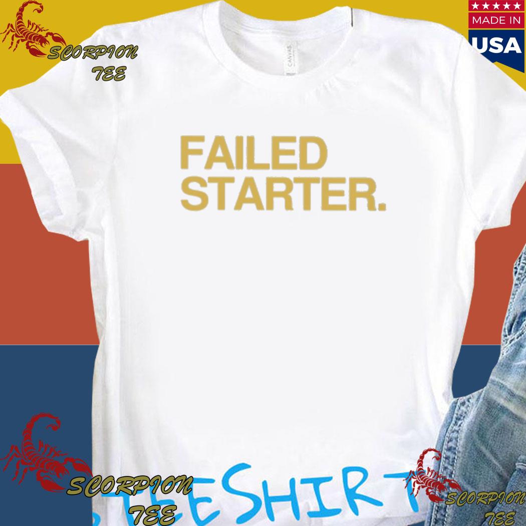Andrew Chafin Failed Starter Shirts - Sgatee
