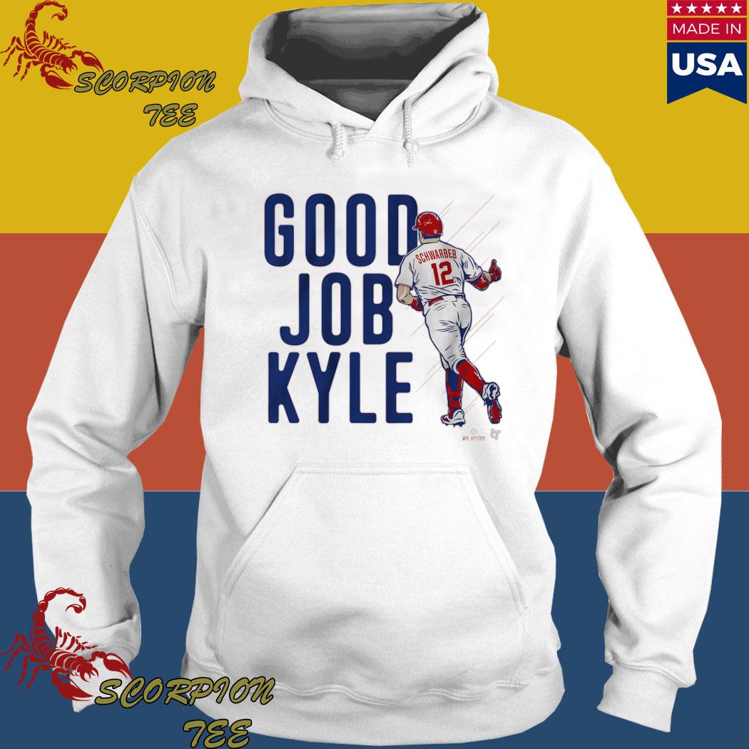 Number 12 Kyle Schwarber Good Job Kyle Shirt, hoodie, longsleeve, sweater