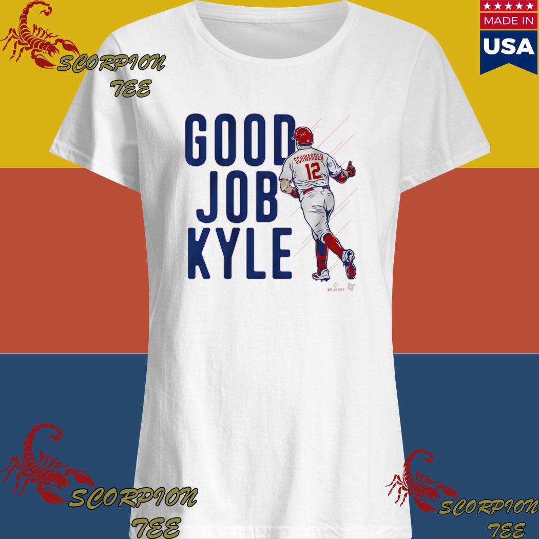 Official kyle Schwarber Good Job Kyle Shirt, hoodie, sweater, long