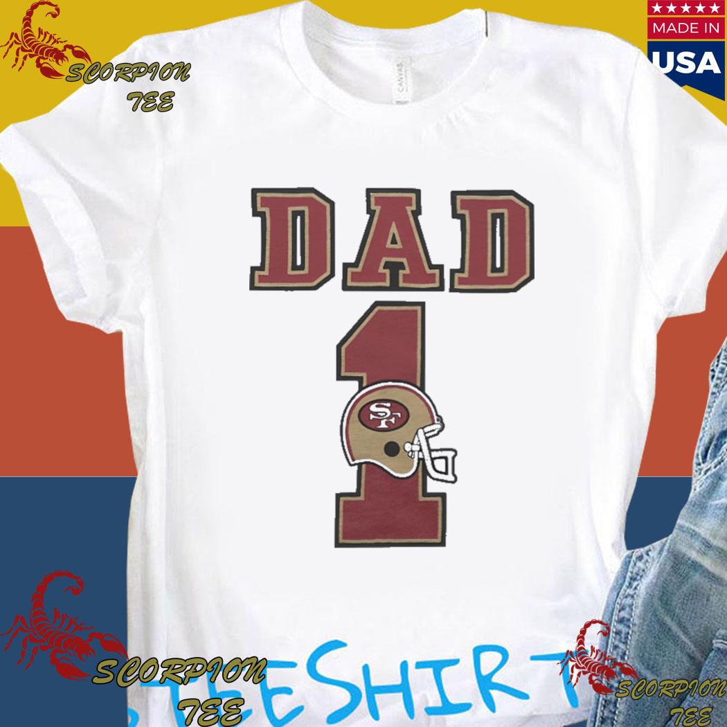 San Francisco 49ers Best Dad Ever T-Shirts