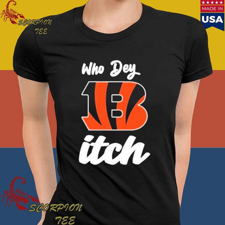 Official cincinnatI bengals who dey itch T-shirts, hoodie, tank