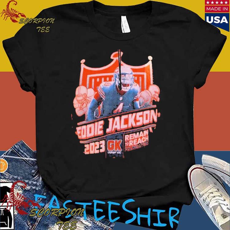 Eddie Jackson 2023 GK Remain To Reach Foundation Shirt, hoodie, sweater,  long sleeve and tank top