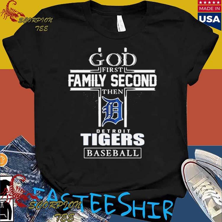 Official god first family second then detroit tigers baseball logo 2023 T- shirts, hoodie, tank top, sweater and long sleeve t-shirt