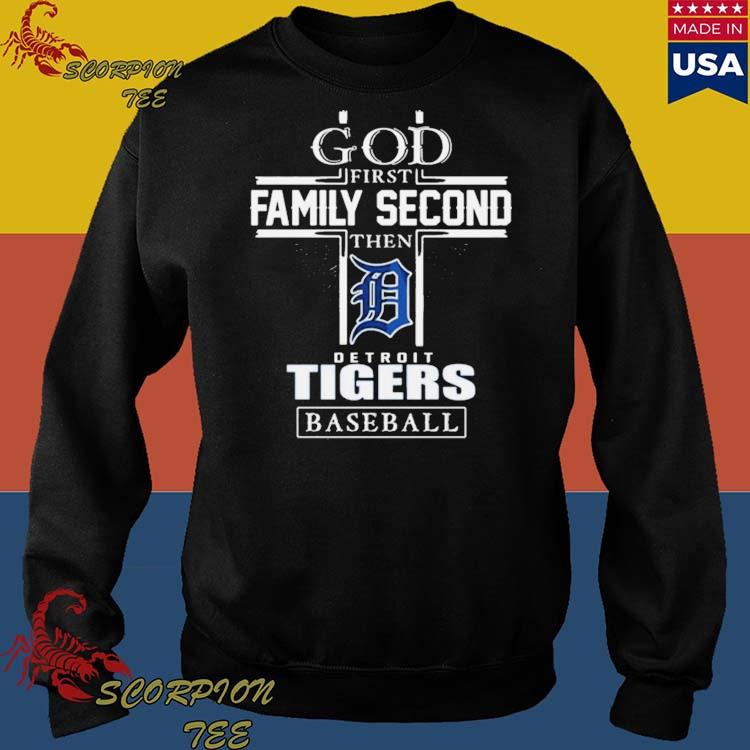 Official god first family second then detroit tigers baseball logo 2023 T- shirts, hoodie, sweater, long sleeve and tank top