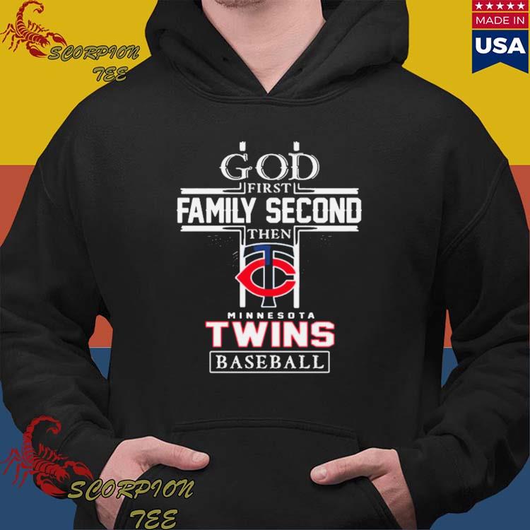 God first family second then Minnesota twins baseball logo 2023 T-shirts,  hoodie, sweater, long sleeve and tank top