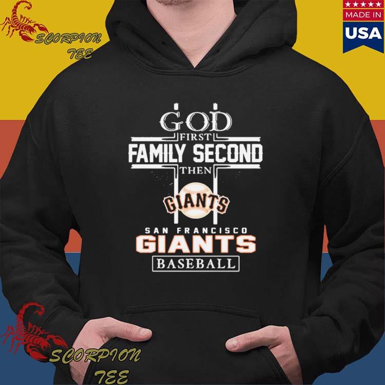 God First Family Second Then San Francisco Giants Baseball Logo