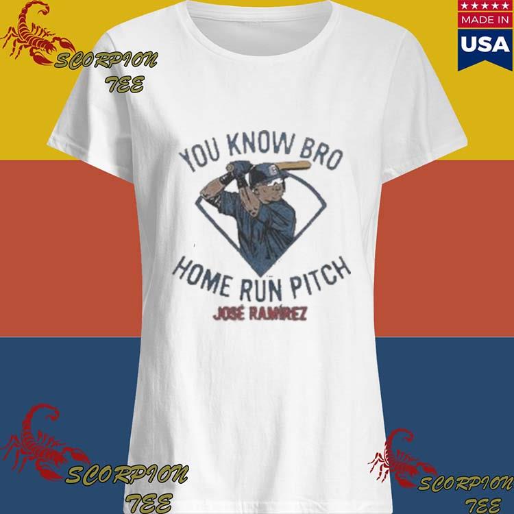 Jose Ramirez You Know Bro Home Run Pitch Shirt, hoodie, sweater, long  sleeve and tank top