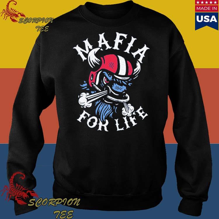 Buffalo Bills Mafia for life shirt, hoodie, sweater, long sleeve and tank  top