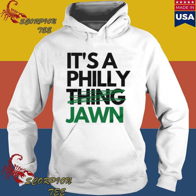Jawn It's A Philly Thing Shirt Tank Top Sweatshirt 