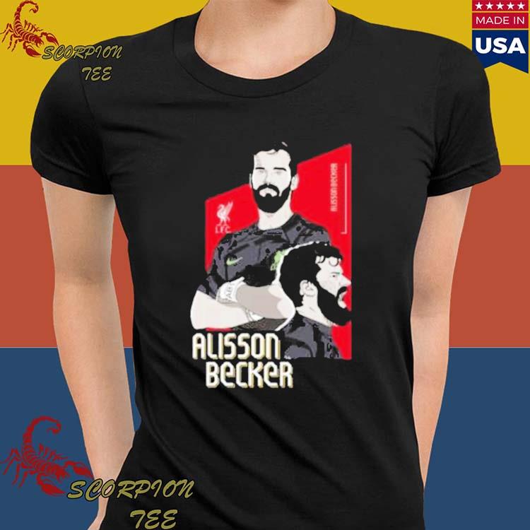 Liverpool Fc Junior Alisson Becker shirt, hoodie, longsleeve, sweatshirt,  v-neck tee