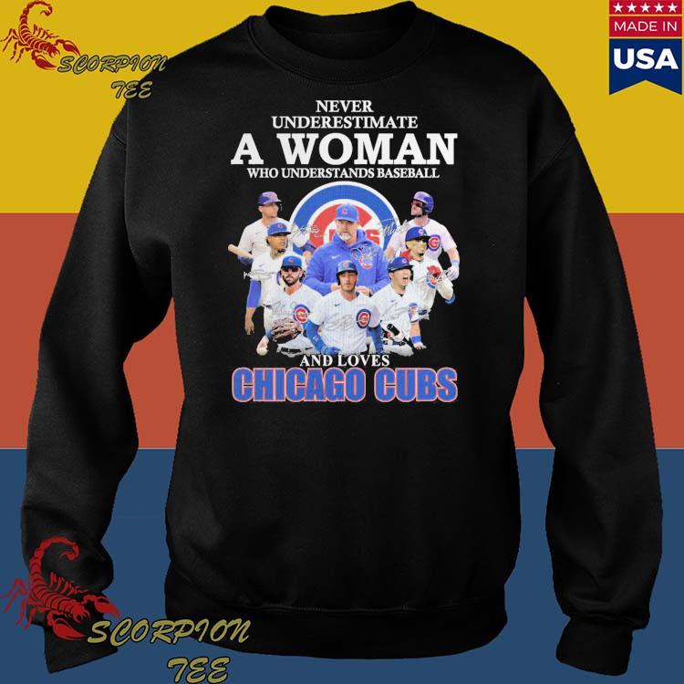 Product never Underestimate A Woman Who Understands Baseball And Loves  Chicago Cubs Shirt Hoodie Sweater, hoodie, sweater, long sleeve and tank top