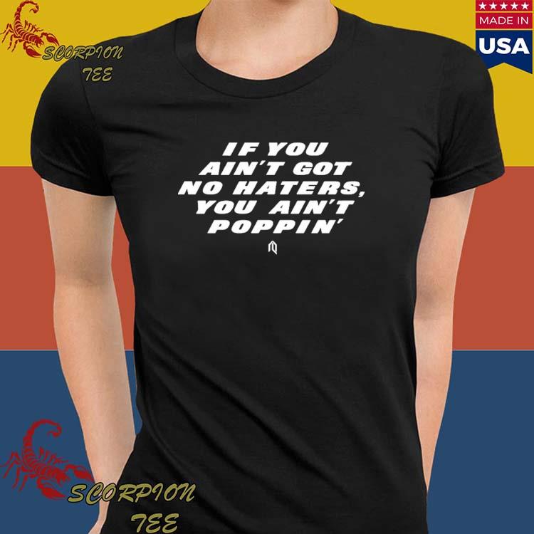 Robert Saleh NY Jets No Haters You Ain't Poppin T-Shirt