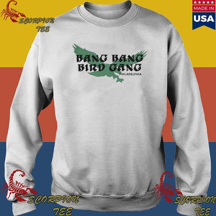 Philadelphia Eagles bang bang bird gang shirt, hoodie, sweater and