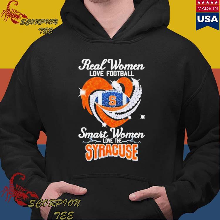 Real women love football smart women love the Syracuse shirt, hoodie,  sweater, long sleeve and tank top