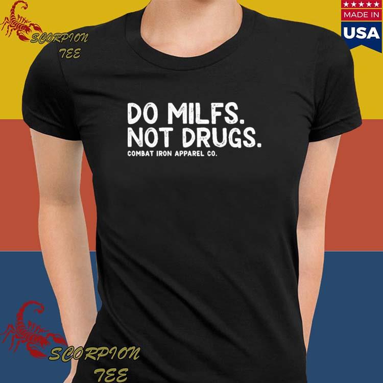 Official tommy Pham Wearing Do Milfs Not Drugs CombatIronApparel Shirt -  Limotees