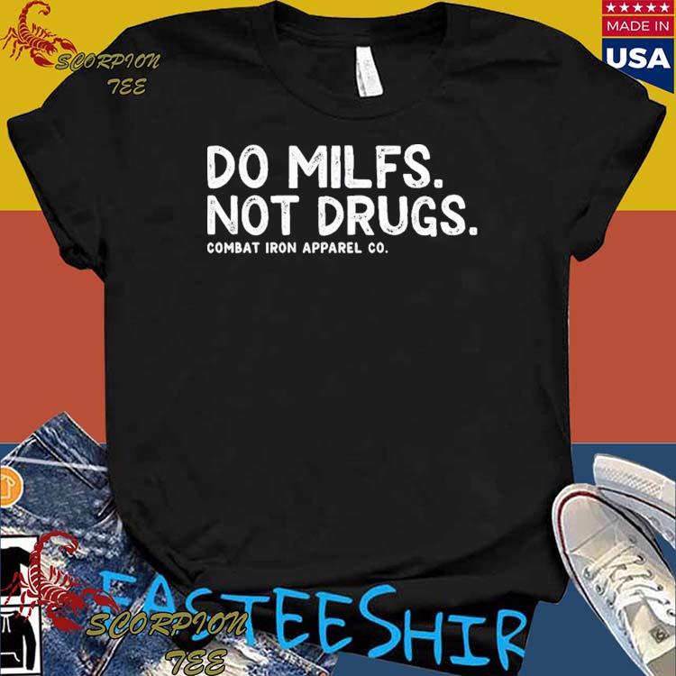 Official tommy Pham Wearing Do Milfs Not Drugs CombatIronApparel Shirt -  Limotees