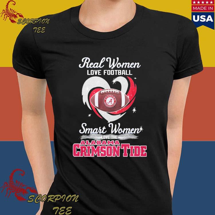 Real Women Love Football Smart Women Love The Alabama Crimson Tide 2023  shirt, hoodie, sweater, long sleeve and tank top