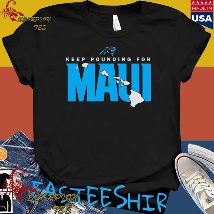 Original Carolina Panthers Keep Pounding For Maui Logo Shirt, hoodie,  sweater, long sleeve and tank top