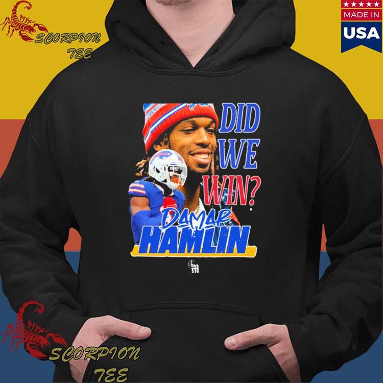 Official Damar hamlin did we win buffalo bills 3 shirt, hoodie, sweater,  long sleeve and tank top