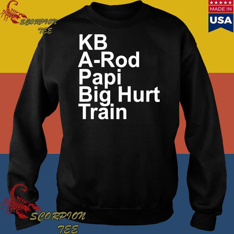 Official kb A-Rod Papi Big Hurt Train T-Shirts, hoodie, tank top