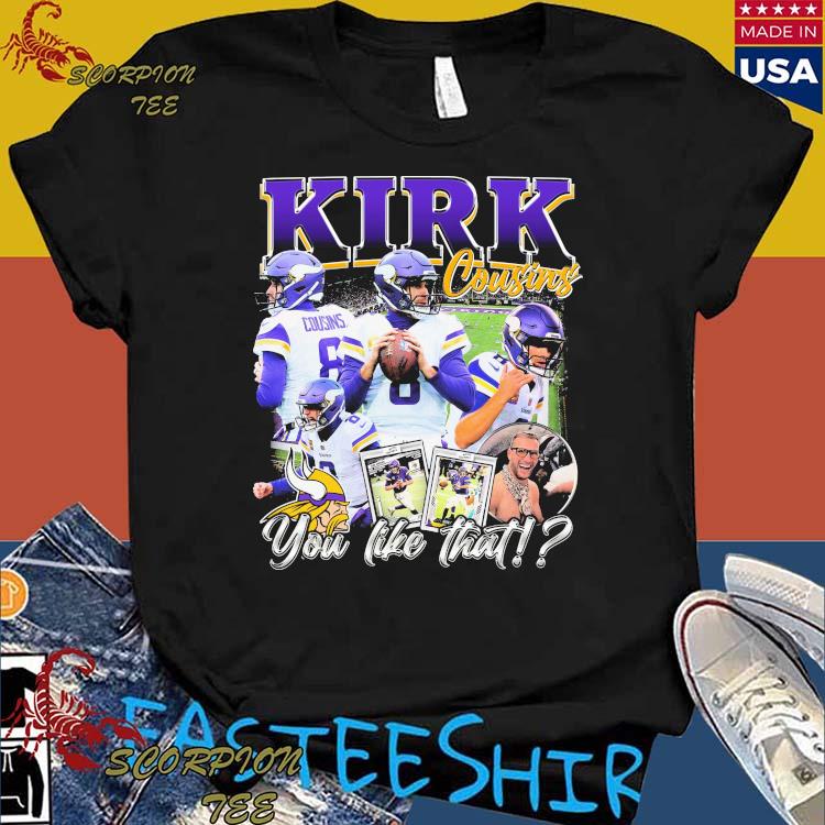 Official minnesota Vikings Kirk Cousins You Like That T-Shirts