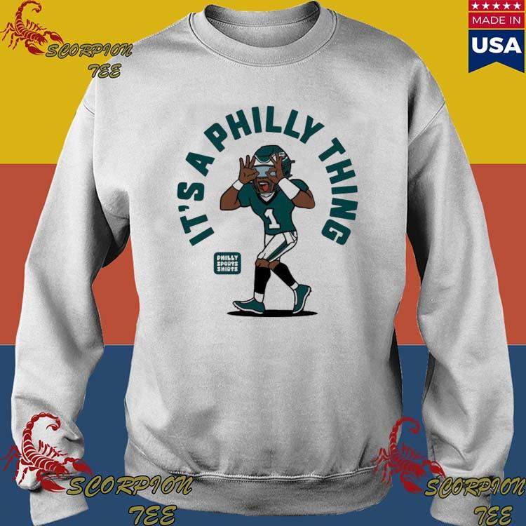 Philadelphia Eagles It's A Philly Thing Philly Sports T-Shirt, hoodie,  sweater, long sleeve and tank top