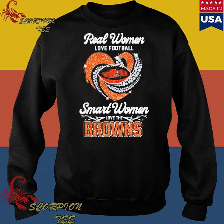 Real women love football Smart women love the Cleveland Browns football  logo sport shirt, hoodie, sweater, long sleeve and tank top