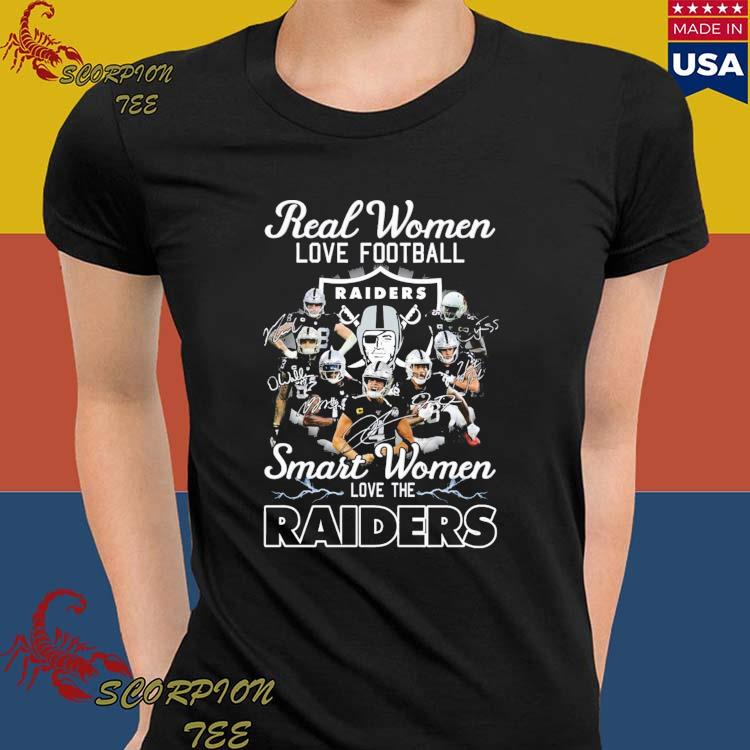 Las Vegas Raiders Real Women Love Football Smart Women Love The Las Vegas  Raiders T-Shirt, hoodie, sweater, long sleeve and tank top