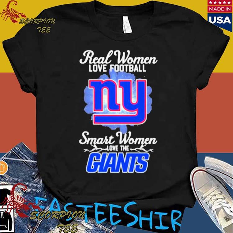 Real Women Love Football Smart Women Love The New York Giants T Shirt -  Growkoc