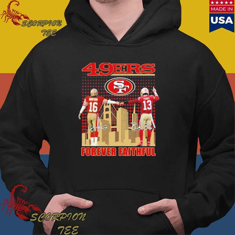 San Francisco 49ers forever faithful shirt, hoodie, longsleeve tee, sweater