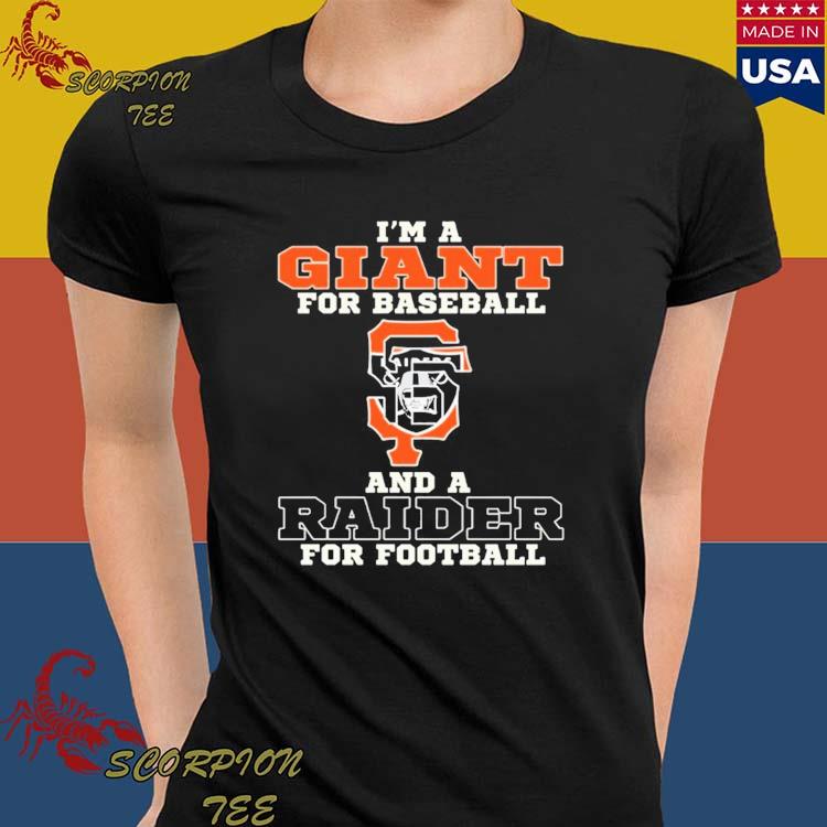 Awesome i'm A San Francisco Giants For Baseball And A Las Vegas Raiders For  Football 2023 Shirt, hoodie, sweater, long sleeve and tank top